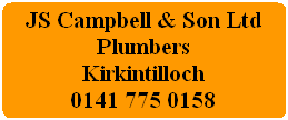 JS Campbell & Son Ltd
Plumbers
Kirkintilloch
0141 775 0158